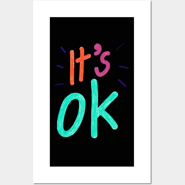 It's OK Wall Art by Delta Zero Seven